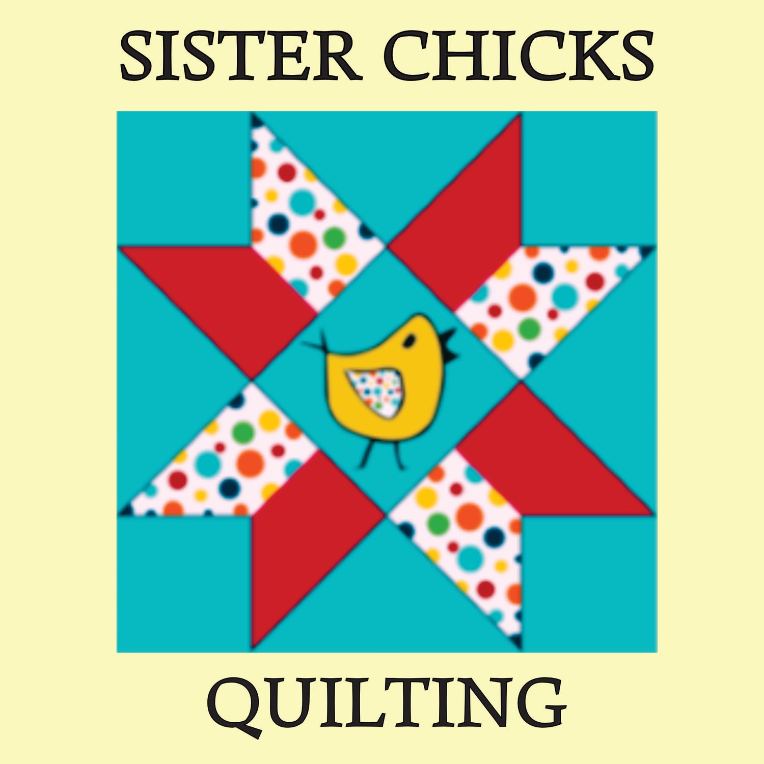 Sister Chicks Quilting
