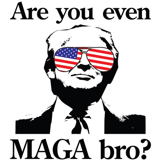 Are you Even MAGA? T-shirt